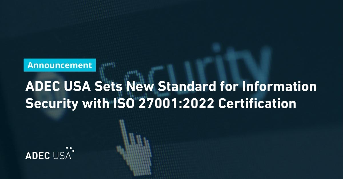 ADEC USA Transitions to ISO 27001:2022 – Raising the Bar on Information Security thumbnail